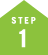 STEP 1