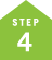 STEP 4
